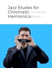 Jazz Etudes for Chromatic Harmonica: + Audio Examples By Yvonnick Prene Cover Image