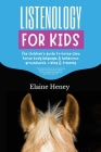 Listenology for Kids - The children's guide to horse care, horse body language & behavior, safety, groundwork, riding & training. By Elaine Heney Cover Image