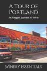 A Tour of Portland: An Oregon Journey of Wine Cover Image