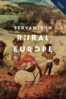 Servants in Rural Europe: 1400-1900 (People #11) By Jane Whittle (Editor), Carolina Uppenberg (Contribution by), Charmian Mansell (Contribution by) Cover Image