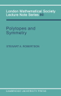 Polytopes and Symmetry (London Mathematical Society Lecture Note #90) By Stewart a. Robertson Cover Image