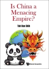 Is China a Menacing Empire? By Han Shih Toh Cover Image