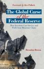 The Global Curse of the Federal Reserve: How Investors Can Survive and Profit from Monetary Chaos Cover Image