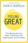 Feeling Great: The Revolutionary New Treatment for Depression and Anxiety By David D. Burns MD Cover Image