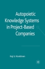 Autopoietic Knowledge Systems in Project-Based Companies Cover Image