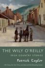 The Wily O'Reilly: Irish Country Stories (Irish Country Books) By Patrick Taylor Cover Image
