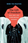 The Gift of Freedom: War, Debt, and Other Refugee Passages (Next Wave: New Directions in Women's Studies) Cover Image