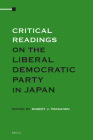 Critical Readings on the Liberal Democratic Party in Japan (4 Vols.) By Robert Pekkanen (Editor) Cover Image