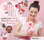 Little Sweets and Bakes: Easy-to-Make Cupcakes, Cake Pops, Whoopie Pies, Macarons, and Decorated Cookies By Daniela Klein Cover Image