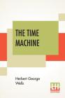 The Time Machine: An Invention By Herbert George Wells Cover Image