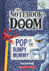 Pop of the Bumpy Mummy (Notebook of Doom #6) By Troy Cummings Cover Image