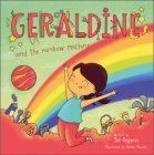 Geraldine and the Rainbow Machine By Sol Regwan, Denise Muzzio (Illustrator) Cover Image