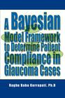 A Bayesian Model Framework to Determine Patient Compliance in Glaucoma Cases Cover Image
