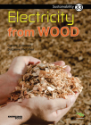 Electricity from Wood: Book 33 (Sustainability #33) By Carole Crimeen, Suzanne Fletcher (Illustrator) Cover Image