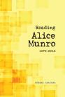 Reading Alice Munro, 1973-2013 By Robert Thacker Cover Image