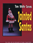 Tom Wolfe Carves Jointed Santas Cover Image