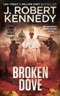 Broken Dove (James Acton Thrillers #3) By J. Robert Kennedy Cover Image