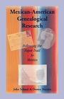 Mexican-American Genealogical Research: Following the Paper Trail to Mexico By John P. Schmal, Donna Morales Cover Image