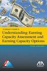 A Lawyer's Guide to Understanding Earning Capacity Assessment and Earning Capacity Options By Stan Owings Cover Image