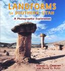Landforms of Southern Utah: A Photographic Exploration By Richard L. Orndorff, David G. Futey Cover Image