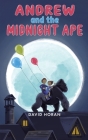 Andrew and the Midnight Ape By David Horan Cover Image