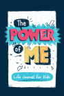The Power of Me: Guided Life Journal for Kids By Karen Kilpatrick, Germán Blanco (Illustrator) Cover Image