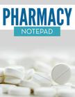 Pharmacy Notepad By Speedy Publishing LLC Cover Image