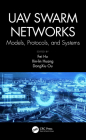 Uav Swarm Networks: Models, Protocols, and Systems Cover Image