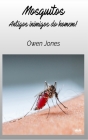 Mosquitos - Antigos Inimigos Do Homem Cover Image
