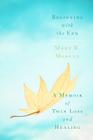 Beginning With the End: A Memoir of Twin Loss and Healing By Mary R. Morgan Cover Image