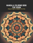 Mandala Coloring Book for Vision: Happy Designs to Brighten Your Day Cover Image