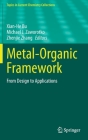 Metal-Organic Framework: From Design to Applications (Topics in Current Chemistry Collections) By Xian-He Bu (Editor), Michael J. Zaworotko (Editor), Zhenjie Zhang (Editor) Cover Image
