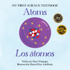 Atoms / Los Átomos By Mary Wissinger, Harriet Kim Ahn Rodis (Illustrator), John Coveyou (Editor) Cover Image