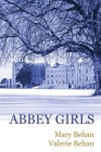 Abbey Girls By Mary Behan, Valerie Behan Cover Image