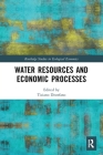 Water Resources and Economic Processes (Routledge Studies in Ecological Economics) By Tiziano DiStefano (Editor) Cover Image