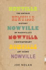 Nowville: The Untold History of Nashville's Contemporary Art Scene Cover Image