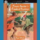 Jungle Doctor's Crooked Dealings By Paul White, Paul Michael (Read by) Cover Image