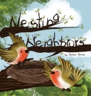 Nesting Neighbors By Jennifer Patrick, Yip Jar Design (Illustrator) Cover Image