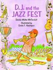 D. J. and the Jazz Fest By Denise McConduit, Emile Henriquez (Illustrator) Cover Image