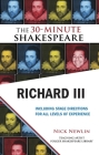Richard III: The 30-Minute Shakespeare By Nick Newlin (Editor), William Shakespeare Cover Image