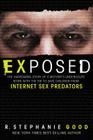Exposed: The Harrowing Story of a Mother's Undercover Work with the FBI to Save Children from Internet Sex Predators Cover Image