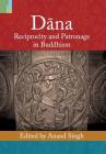 Dāna: Reciprocity and Patronage in Buddhism Cover Image