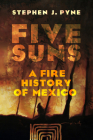 Five Suns: A Fire History of Mexico Cover Image