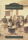 Stephens City (Images of America) By Linden A. Fravel, Byron C. Smith, Stone House Foundation Cover Image