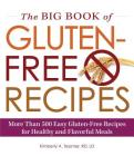 The Big Book of Gluten-Free Recipes: More Than 500 Easy Gluten-Free Recipes for Healthy and Flavorful Meals By Kimberly A. Tessmer Cover Image