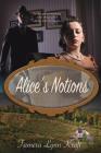 Alice's Notions By Tamera Lynn Kraft Cover Image