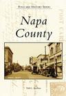 Napa County (Postcard History) By Todd L. Shulman Cover Image