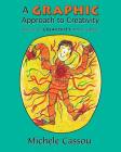 A Graphic Approach to Creativity: Intuitive creativity made simple By Michele Cassou Cover Image