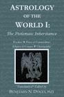 Astrology of the World I: The Ptolemaic Inheritance By Benjamin N. Dykes Cover Image