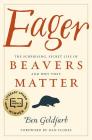 Eager: The Surprising, Secret Life of Beavers and Why They Matter Cover Image